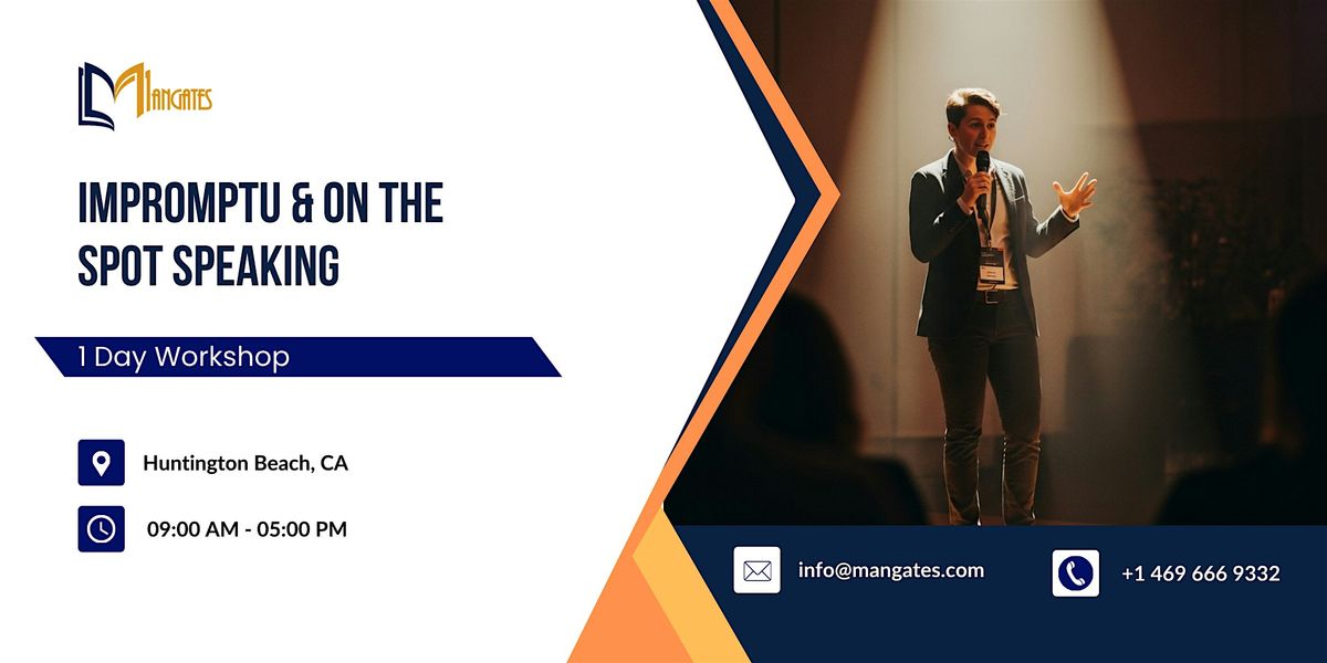 Impromptu & On the Spot Speaking: 1 Day Workshop in Huntington Beach, CA