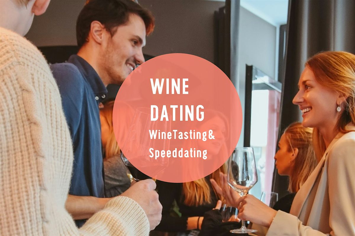 Wine Dating - Wine Tasting & Gruppen-Speed Dating Event! (24 - 35 J.)