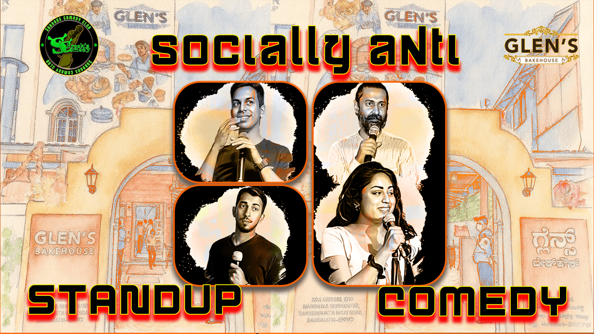 Socially Anti - Standup Comedy at Glen&apos;s Bakehouse