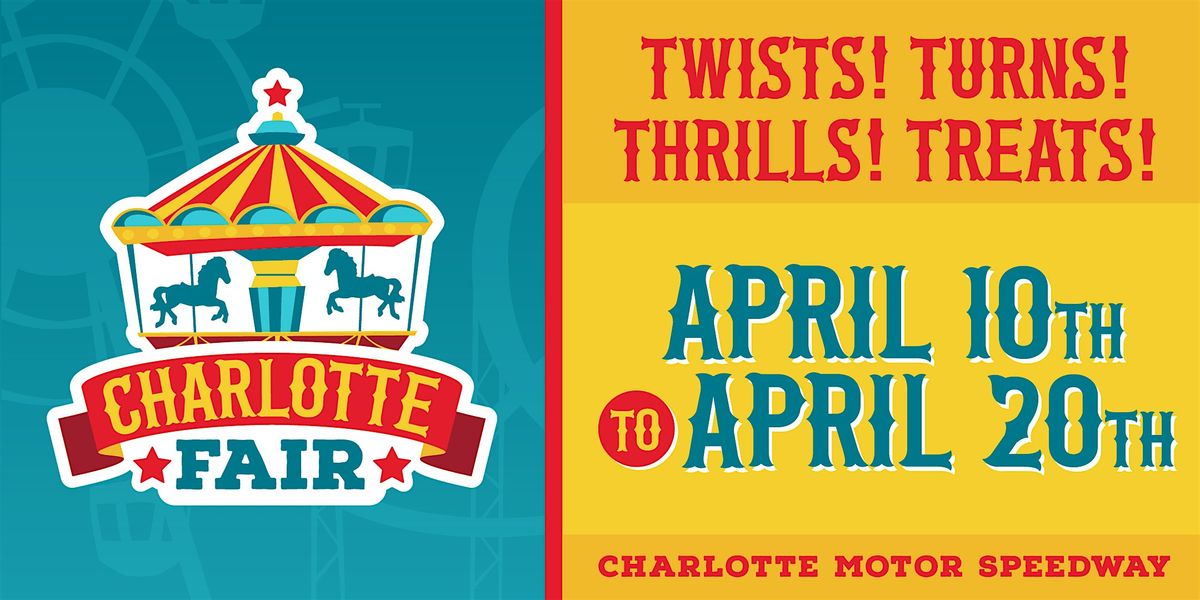 The Charlotte Fair - April 10-20, 2025 - Charlotte, NC