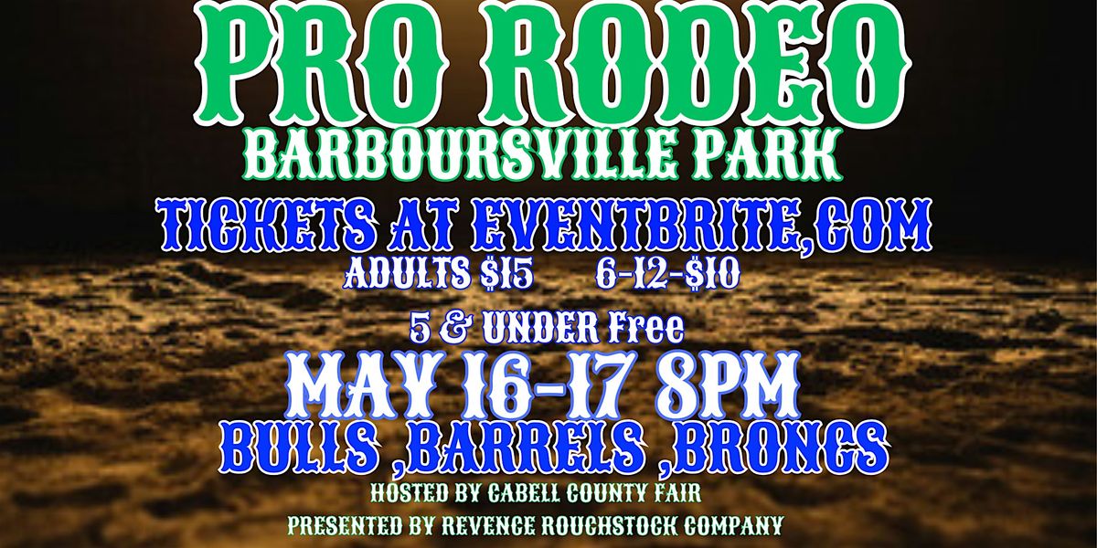 Barbursville Pro Rodeo Hosted By The Cabell County Fair Wv