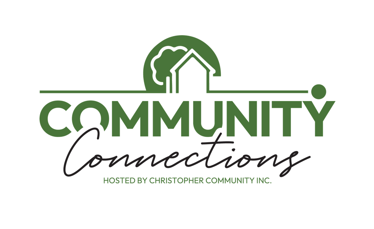 Community Connections Hosted by Christopher Community Inc.