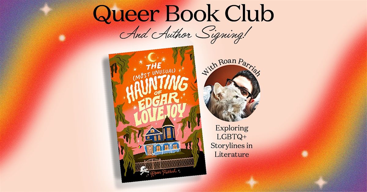 Queer Book Club & AuthorSigning: The Most Unusual Haunting of Edgar Lovejoy
