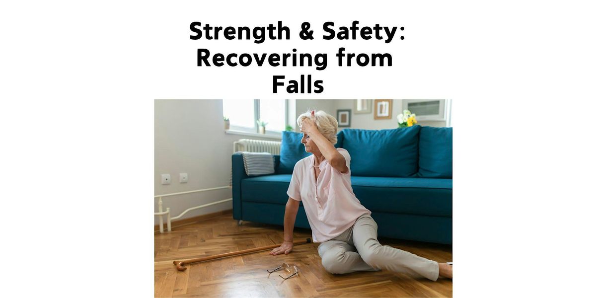 Strength & Safety: Recovering from Falls