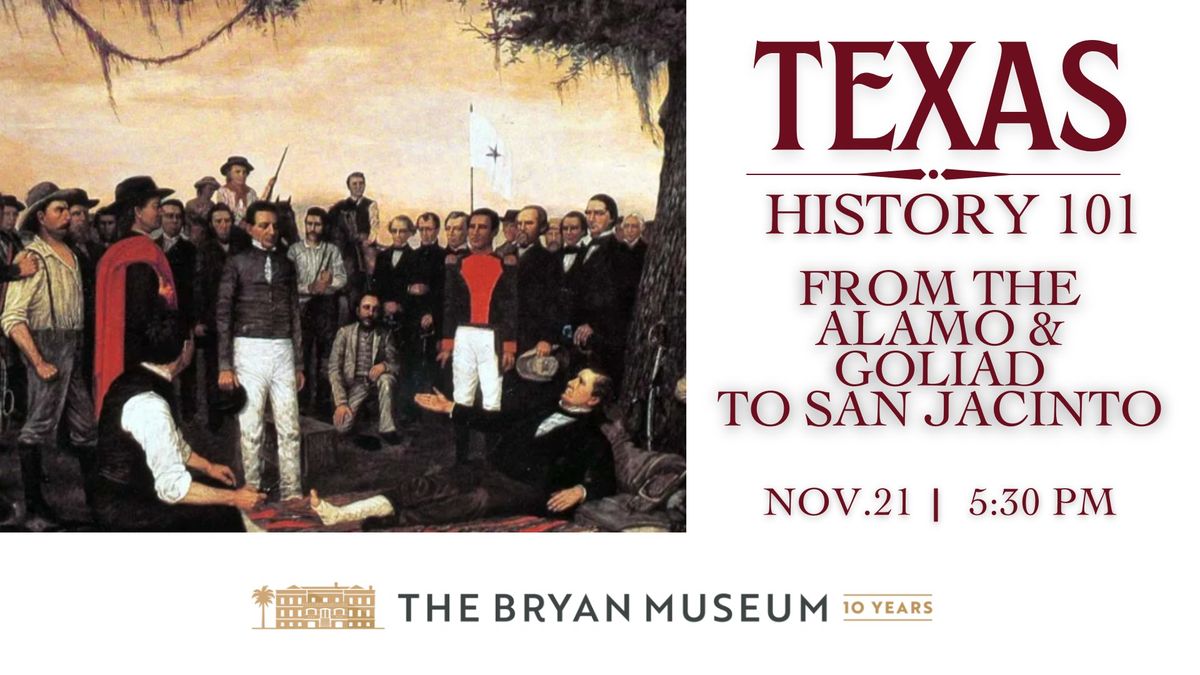 Texas History 101: From the Alamo and Goliad to San Jacinto