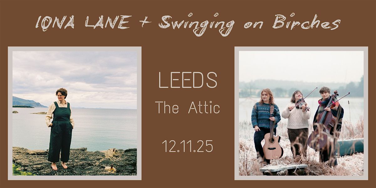 Iona Lane & Swinging on Birches - The Attic