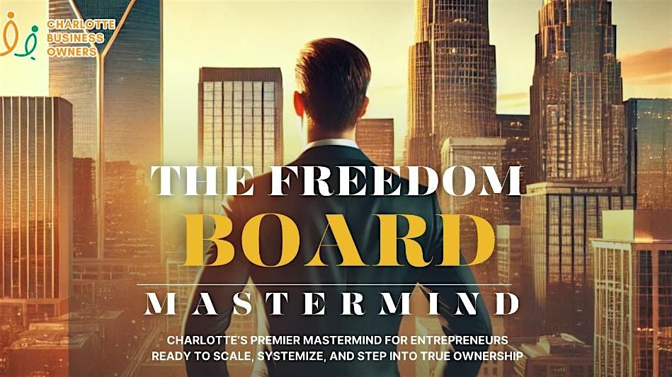 The Freedom Board Mastermind Group Monthly Meeting