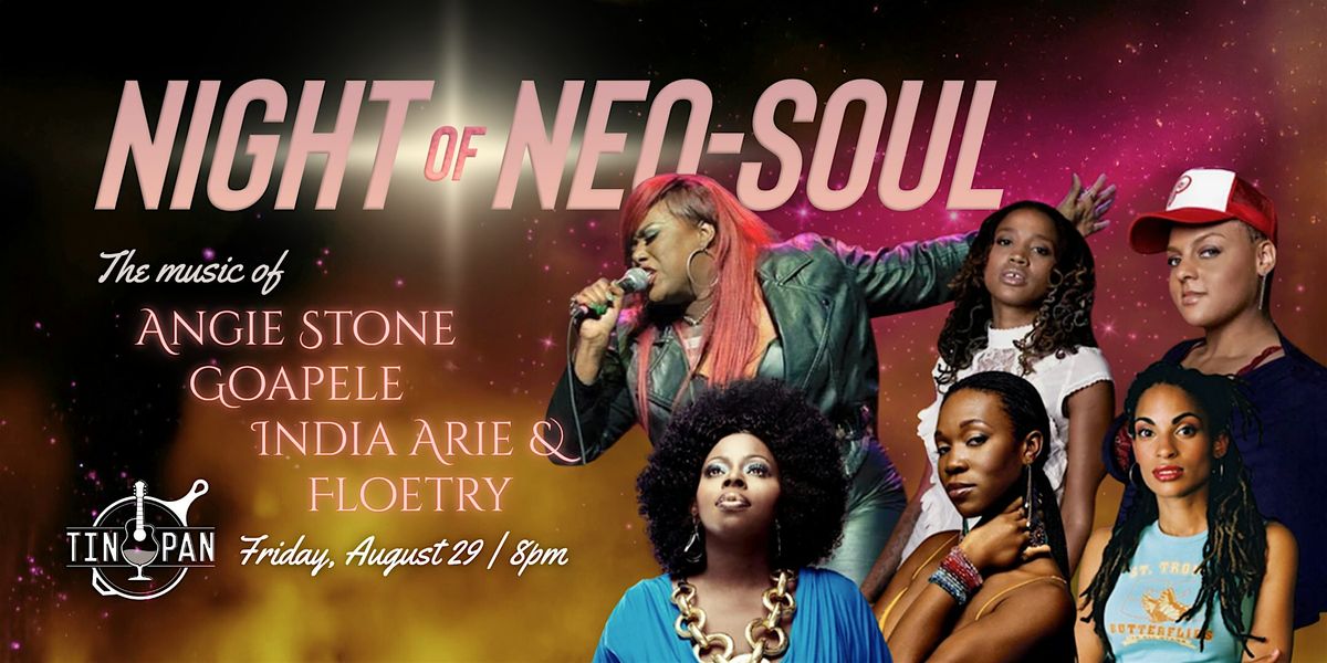 Night of Neo-Soul: The Music of Angie Stone, Goapele, India Arie & Floetry