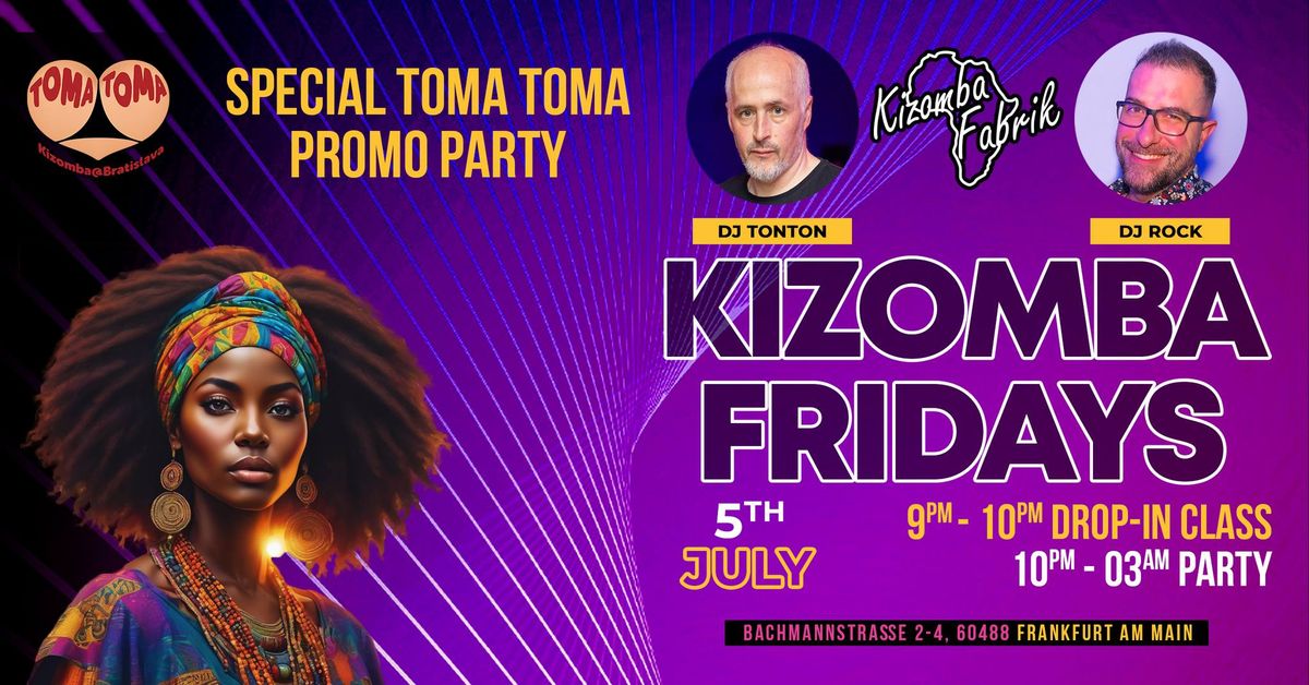 Kizomba Fridays July 5th - Dj TonTon & Dj Rock - TOMA Promo Party