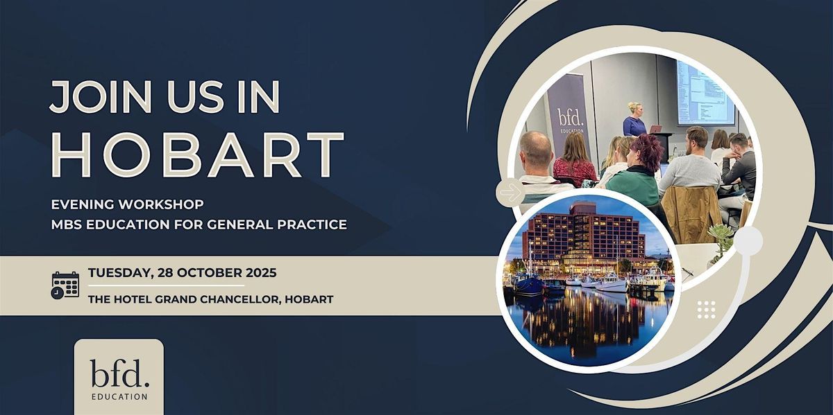 The New GP MBS Education Workshop Evening Event | HOBART 2025