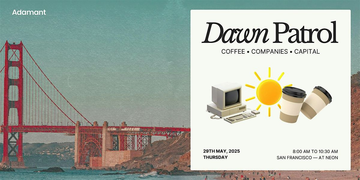 Dawn Patrol \u2013 San Francisco Edition \u2013 Coffee | Companies | Capital |