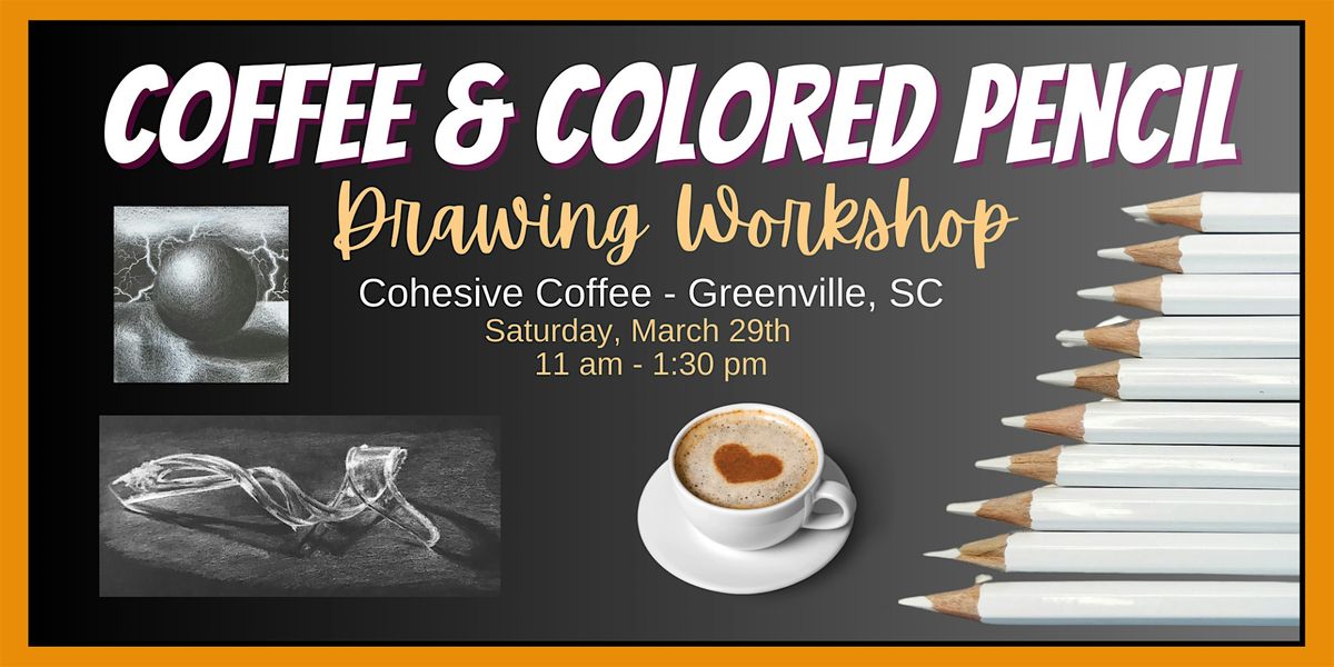 Coffee & Colored Pencil Drawing Workshop for Teens & Adults