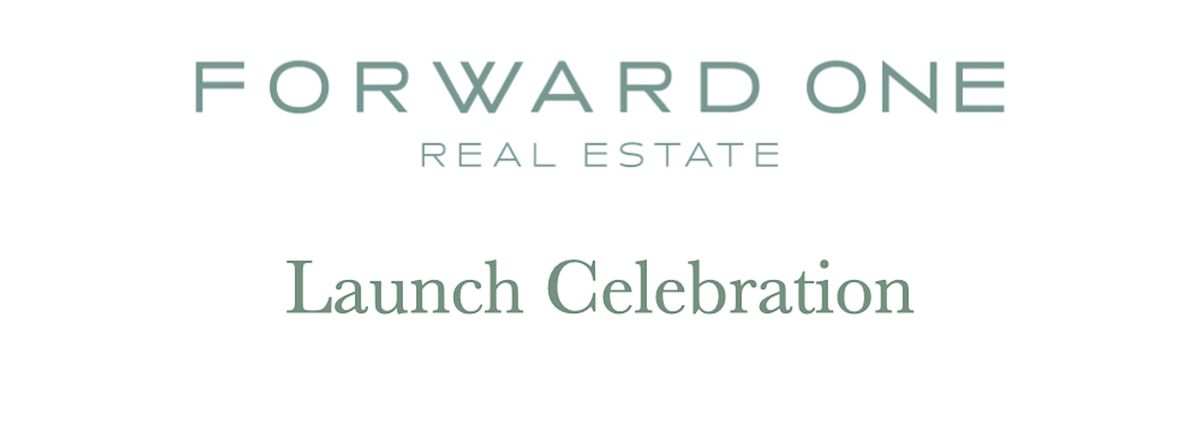 Launch Celebration - An Exclusive Evening Debuting Forward One Real Estate