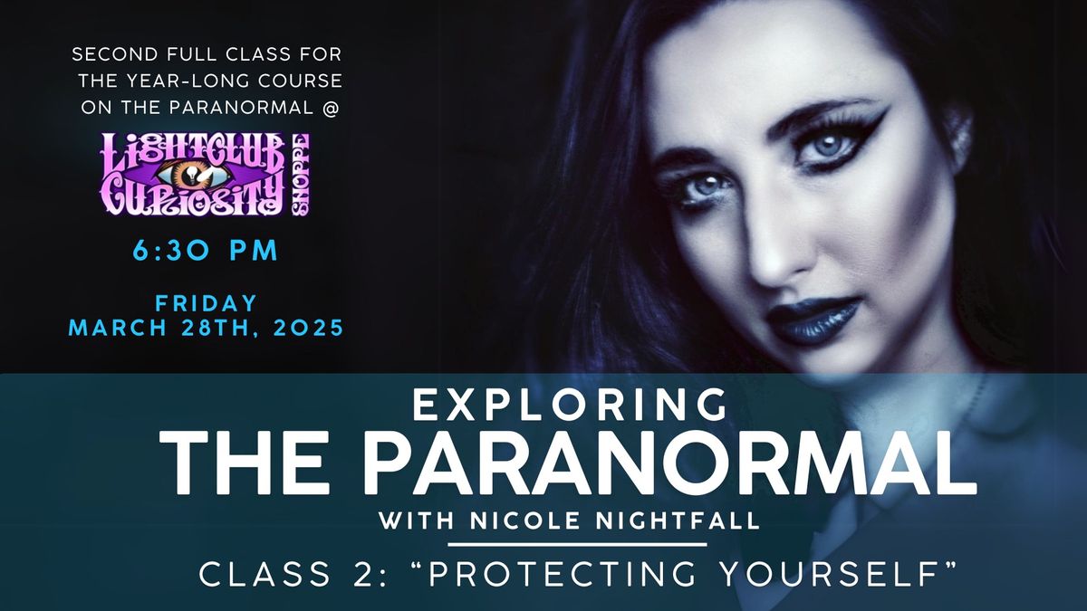 Exploring the Paranormal: Class 2: Protecting Yourself