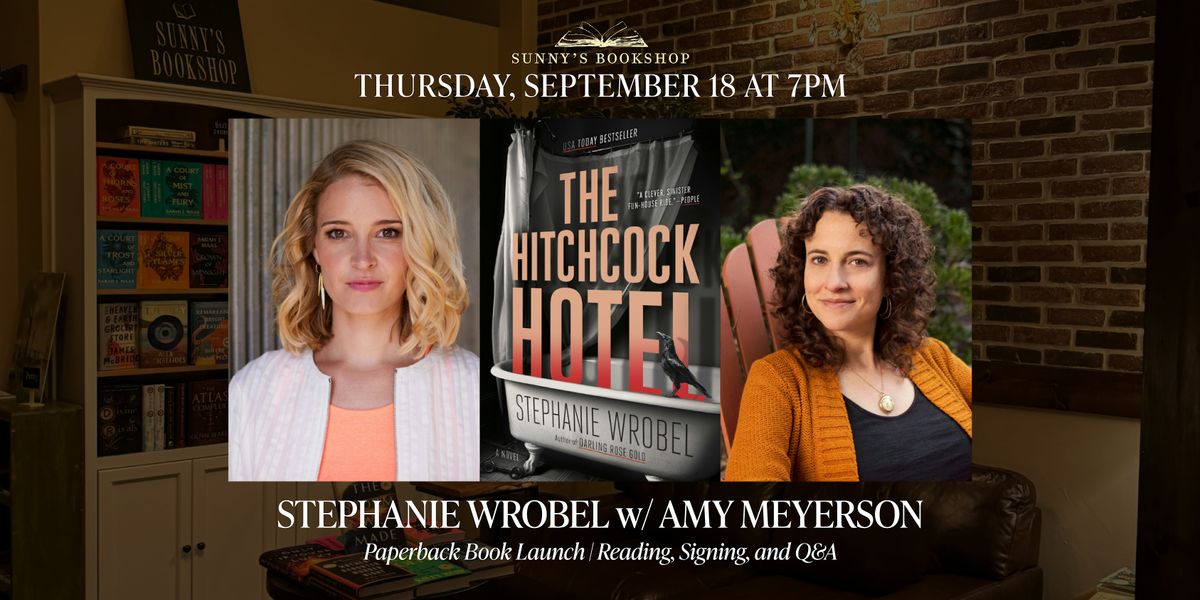 Stephanie Wrobel presents THE HITCHCOCK HOTEL w\/ Amy Meyerson