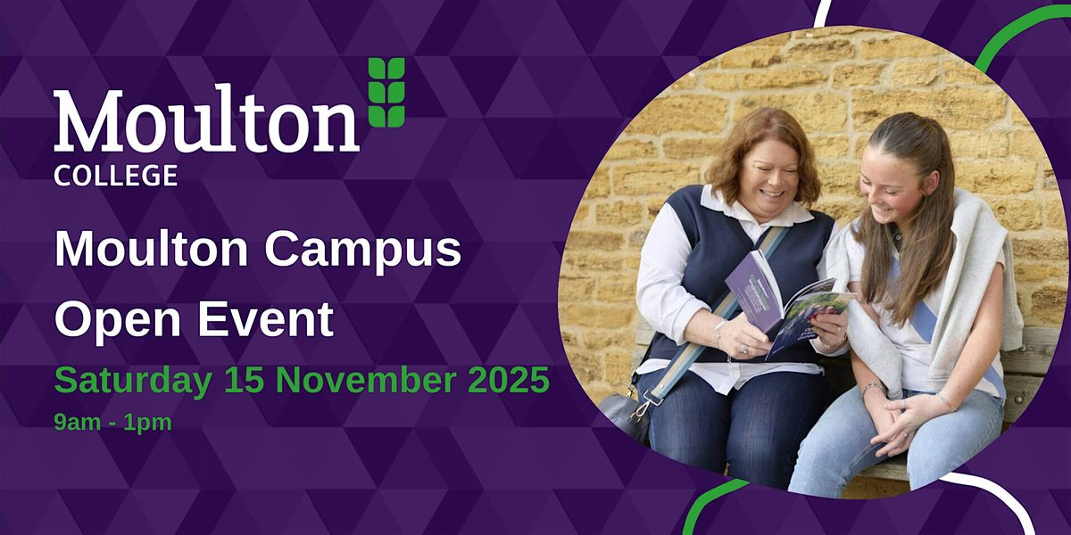 FE & HE Open Day - Moulton Campus: Saturday 15 November 2025