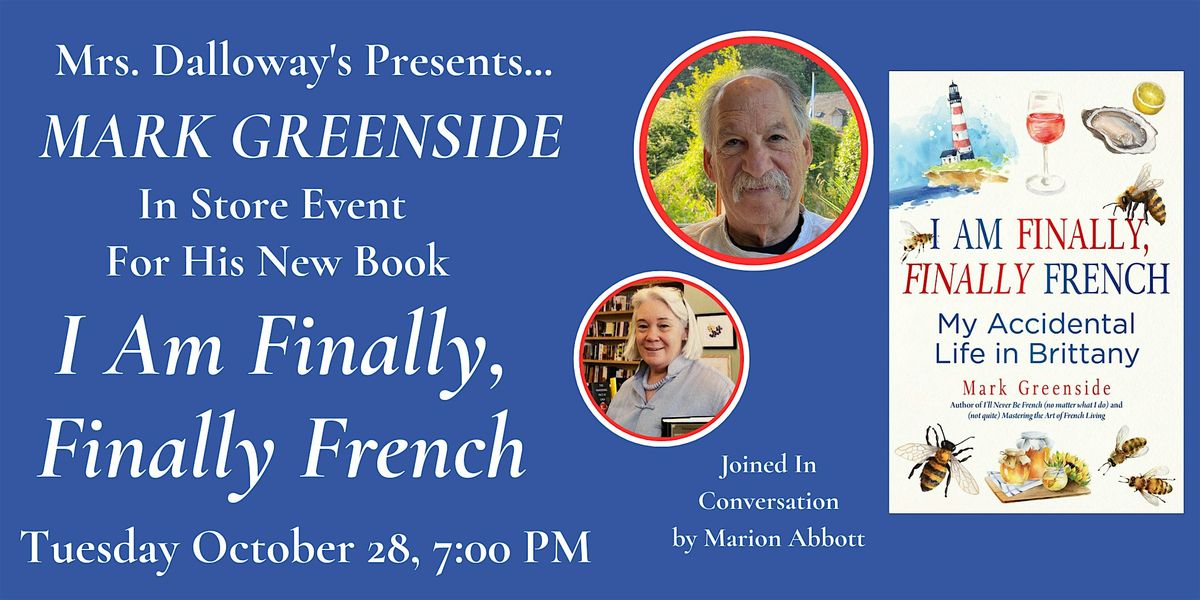 Mark Greenside's I AM FINALLY, FINALLY FRENCH In-Store Event and Signing