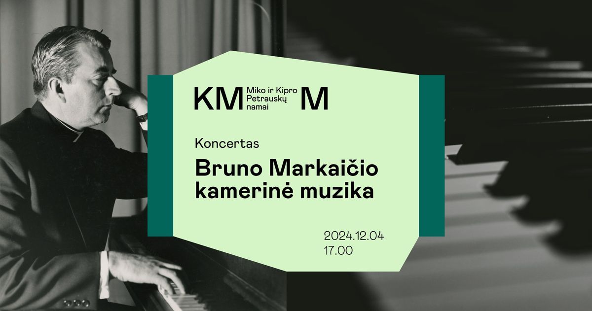 Koncertas \u201eBruno Markai\u010dio kamerin\u0117 muzika\u201c