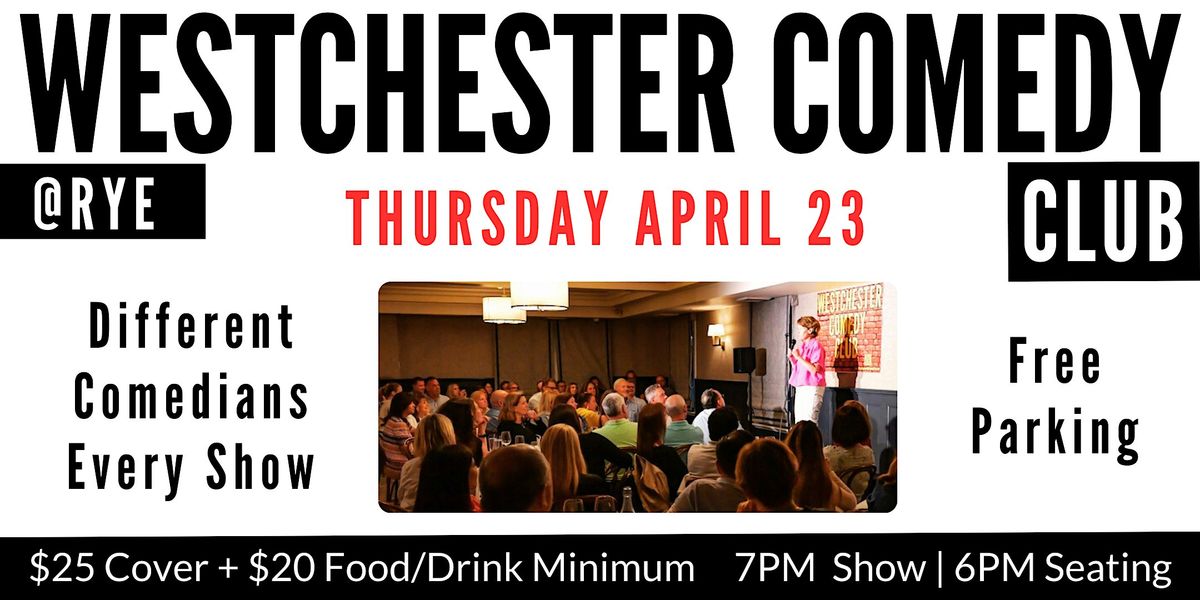 Westchester Comedy Club @ Rye: Thursday Night Laughs - April 2026