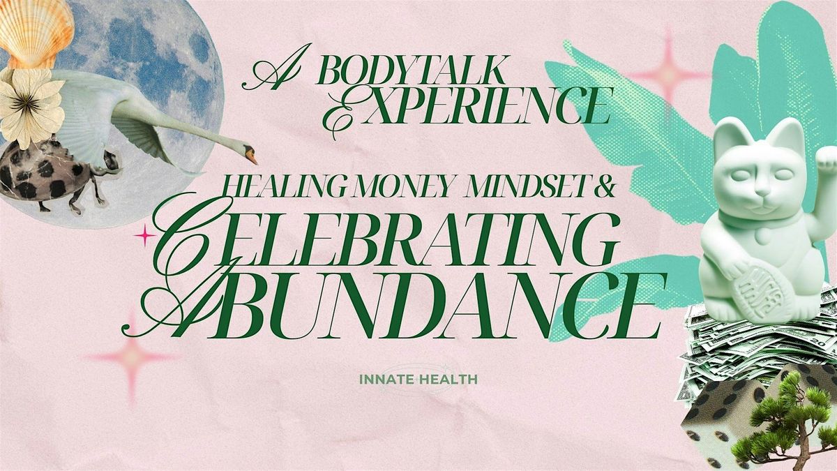Celebrating Abundance - A BodyTalk Experience & Party for You