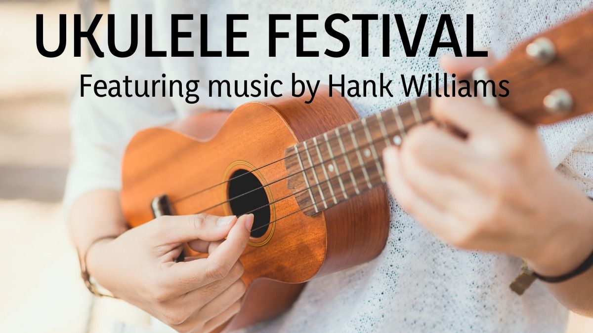 Hank Williams Ukulele Festival