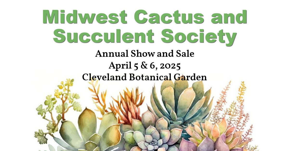 Midwest Cactus and Succulent Society 2025 Annual Show and Sale