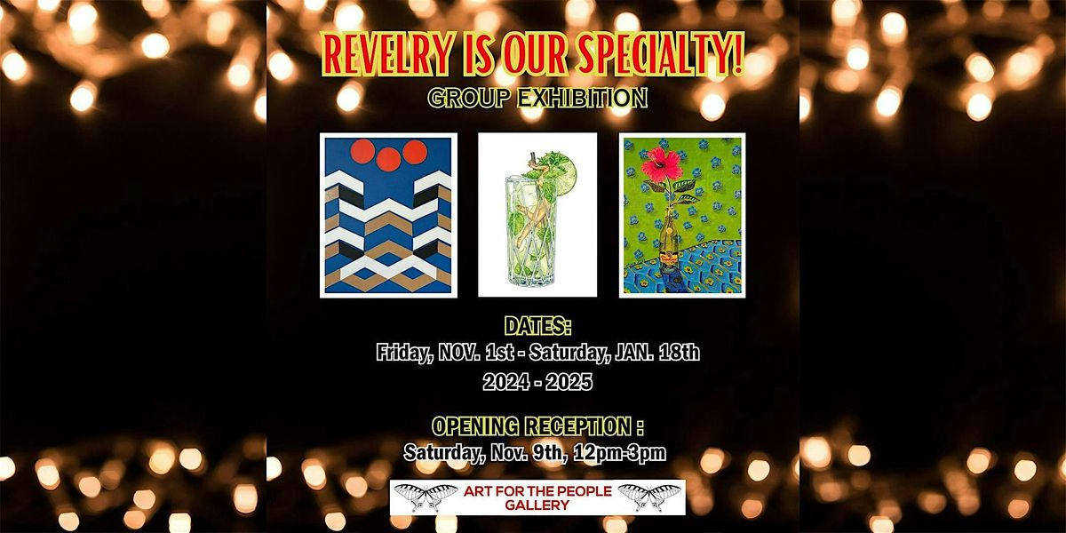 "Revelry is Our Specialty" Group Exhibition