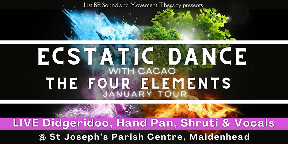 Maidenhead Ecstatic Dance Journey & Cacao: The Four Elements +  Live Music