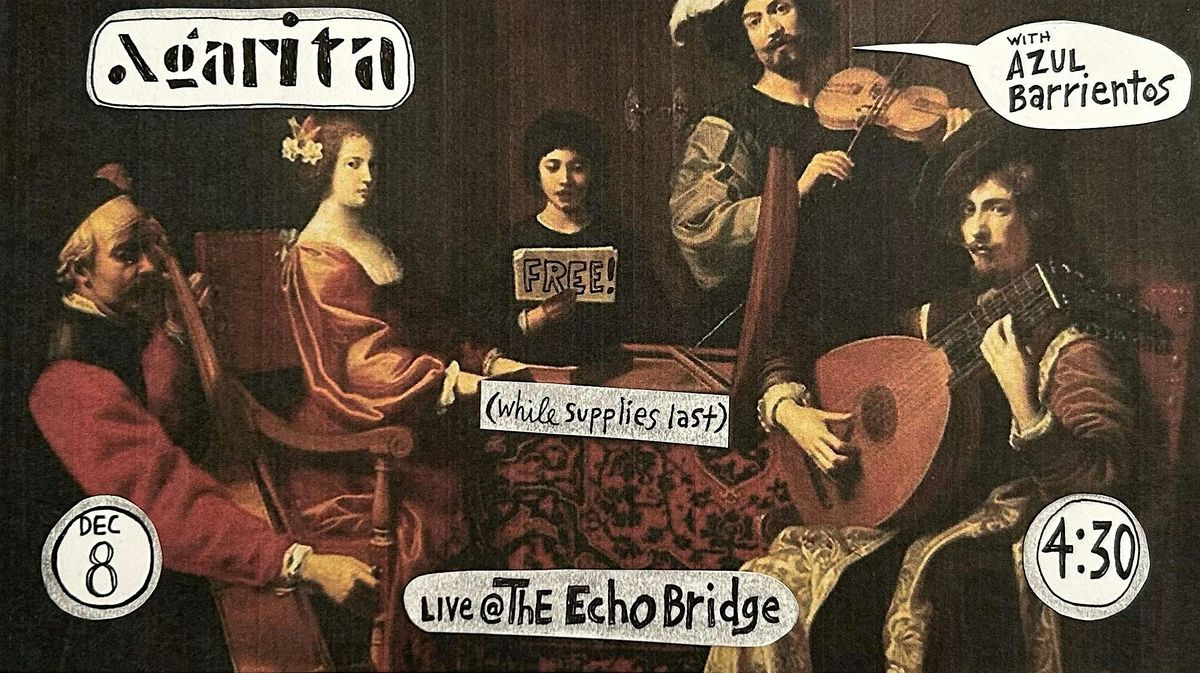 Agarita w Azul - Live at The Echo Bridge