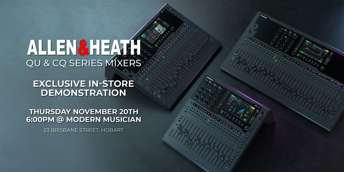 Allen & Heath Qu & CQ Series Mixers - Hobart In-Store Demo