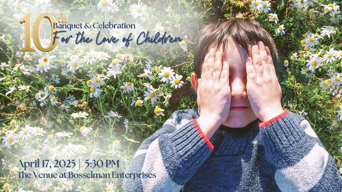 2025 For the Love of Children Banquet & Celebration