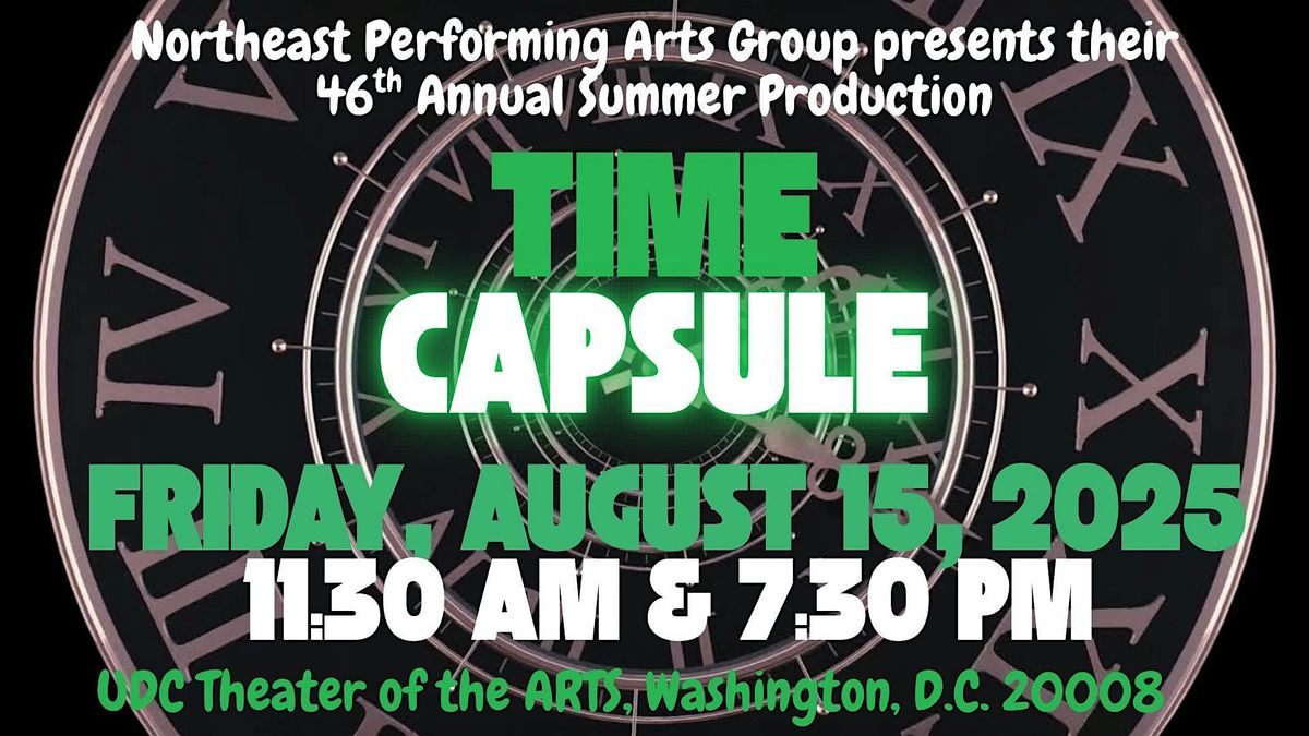 The Northeast Performing Arts Group presents "TIME CAPSULE" - Matinee