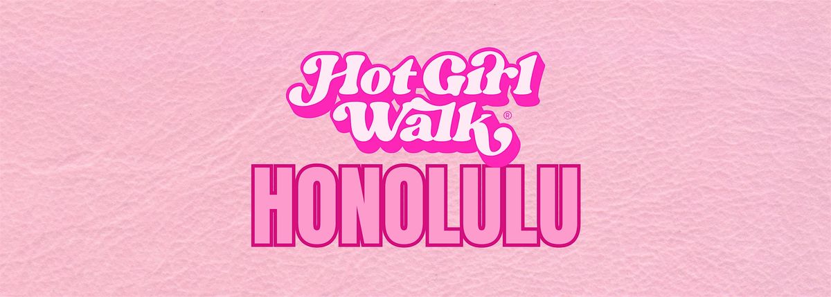 Hot Girl Walk\u00ae| Honolulu | November 15