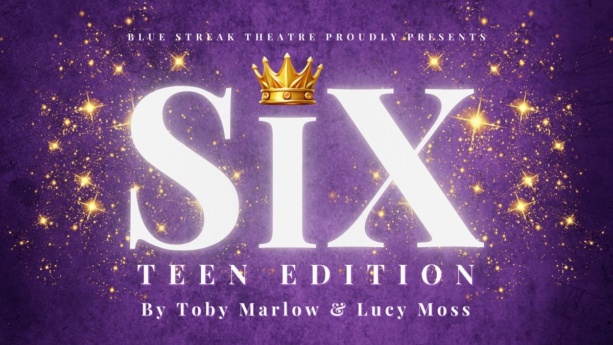 SIX: Teen Edition