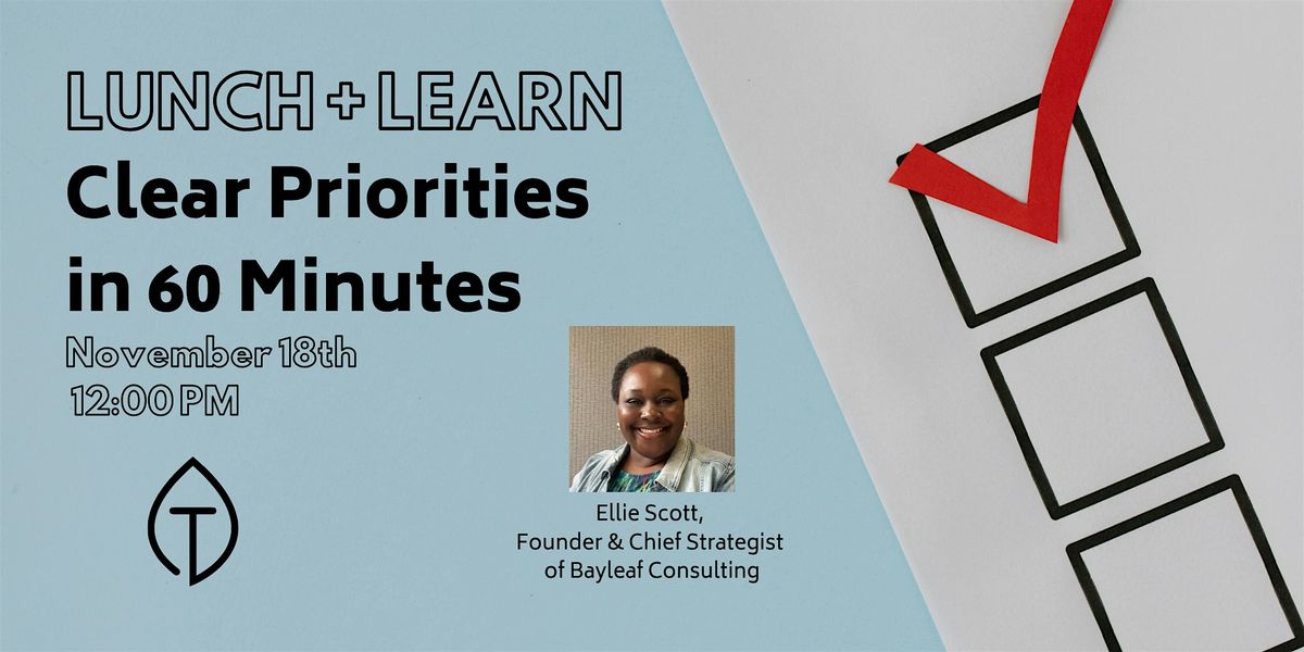 Lunch + Learn: Clear Priorities in 60 Minutes