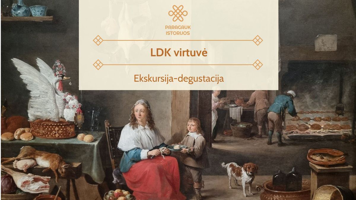 LDK virtuv\u0117 | Ekskursija-degustacija | 10.20