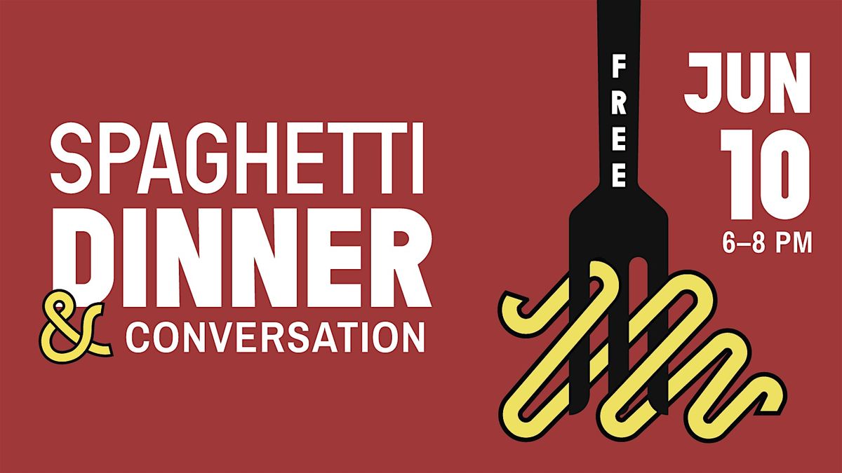 Spaghetti Dinner & Conversation