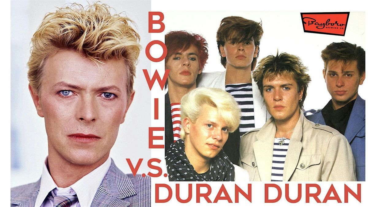 Bowie V.S. Duran Duran LIVE BANDS: FAME & Planet Duran at Bayboro Brewing