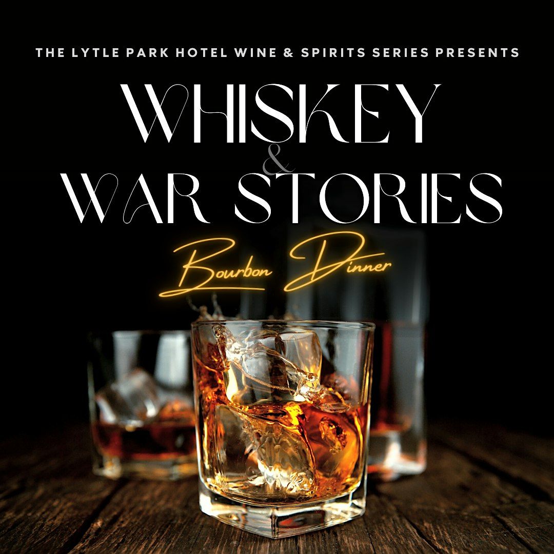 "Whiskey and War Stories" Bourbon Dinner