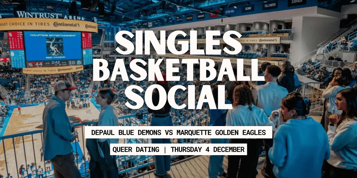 Meet IRL | Queer Singles Basketball Social (DePaul vs Marquette)