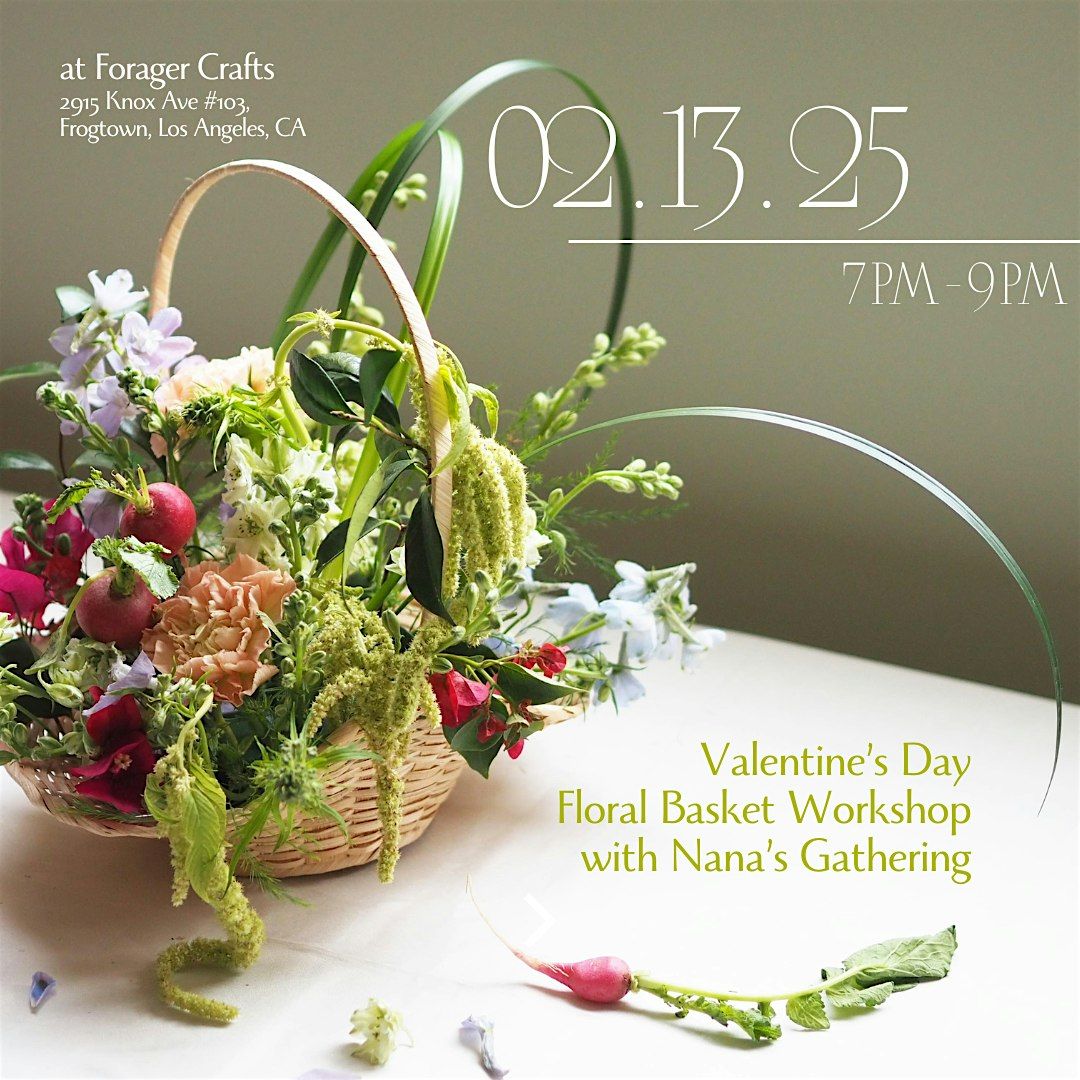 Valentine's Flower Basket Workshop with Nana's Gathering