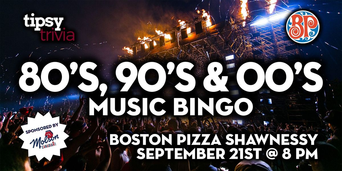 Calgary: Boston Pizza Shawnessy - 80's, 90's & 00's Bingo - September 21st, 8pm