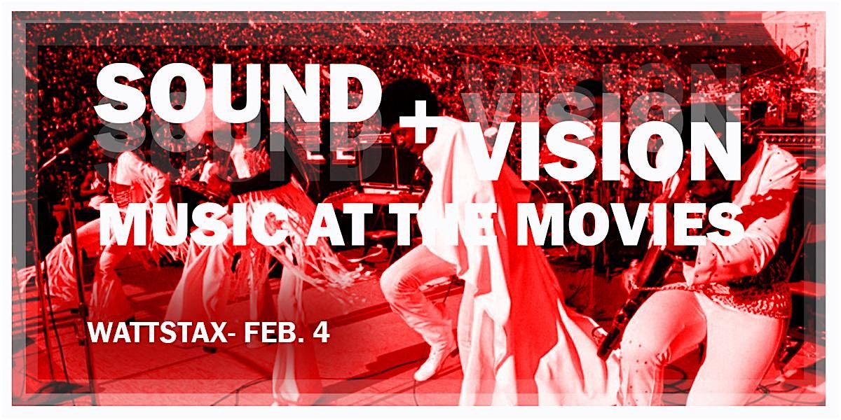 Sound+Vision: Music at The Movies - WATTSTAX