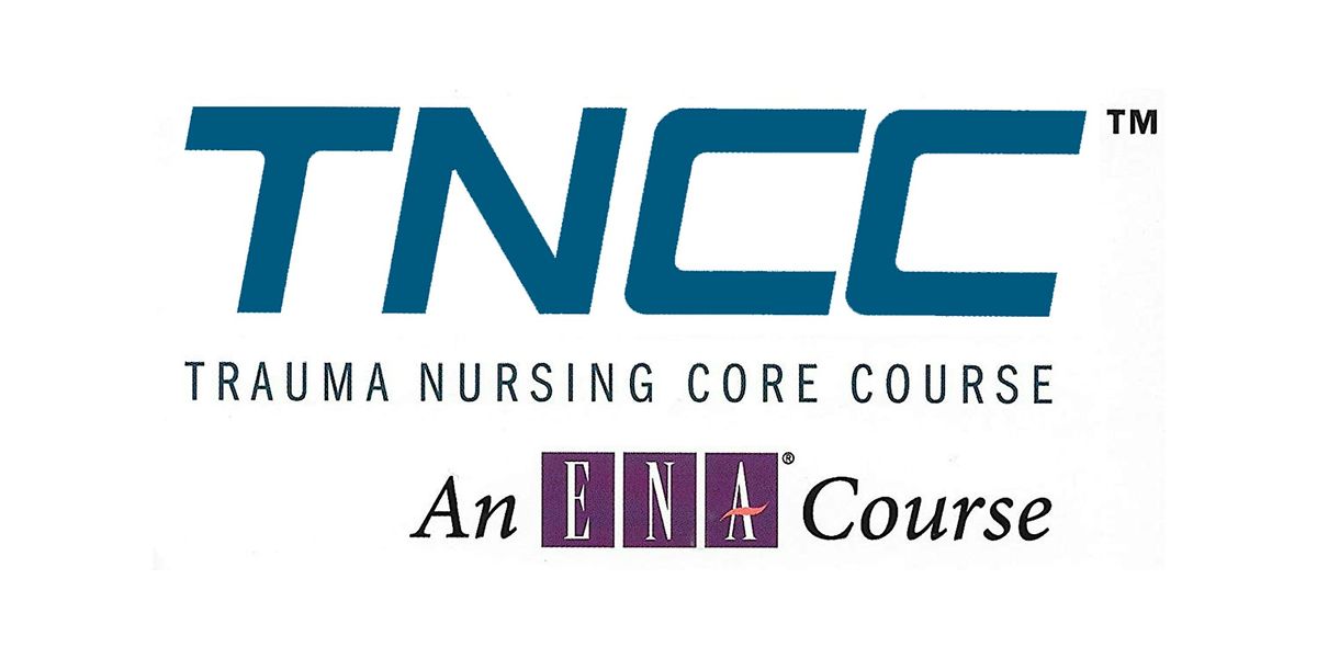 Trauma Nursing Core Course (TNCC) October 11-12, 2025