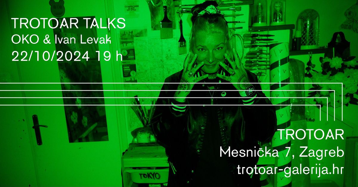 TROTOAR TALKS: OKO & Ivan Levak 