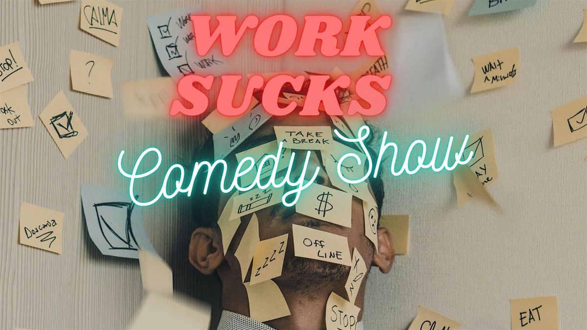 Work Sucks Comedy Show - Penn Social, Washington, DC