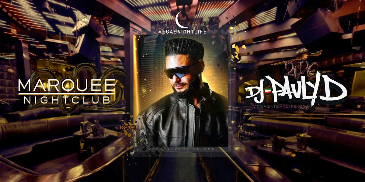 Marquee Las Vegas New Year's Eve Party 2026 w\/ DJ Pauly D