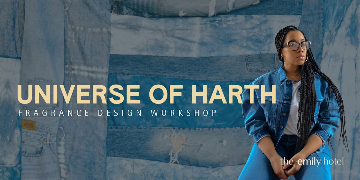 Universe of Harth x Fragrance Design Workshop