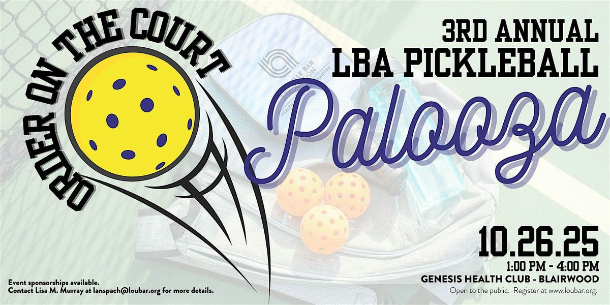 3rd Annual LBA Pickleball Palooza: Order On the Court