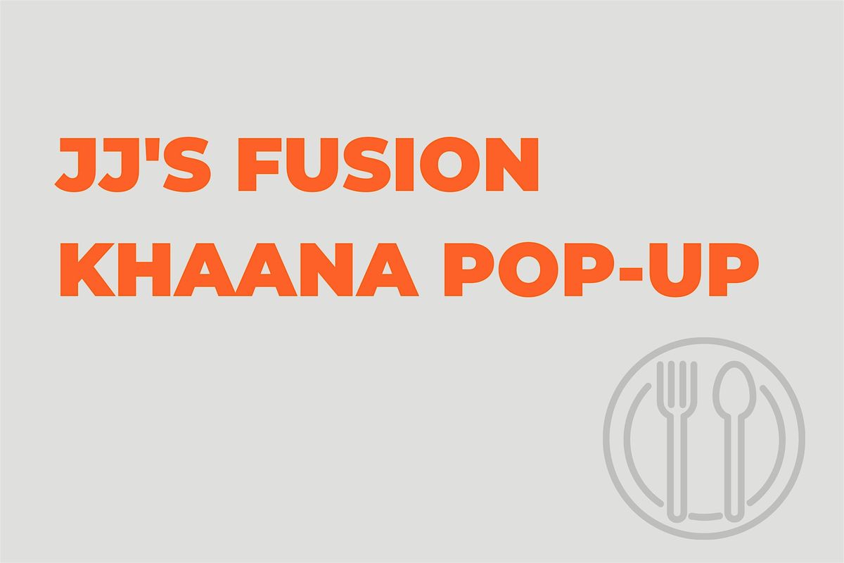 JJ's Fusion Khaana Pop-Up